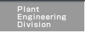 Plant Engineering Division